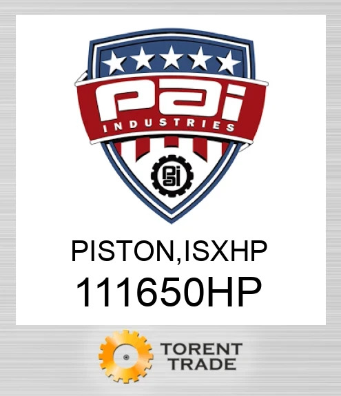 111650HP поршень, isxhp PAI INDUSTRIES
