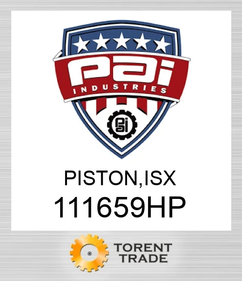 111659HP  поршень, isx PAI INDUSTRIES