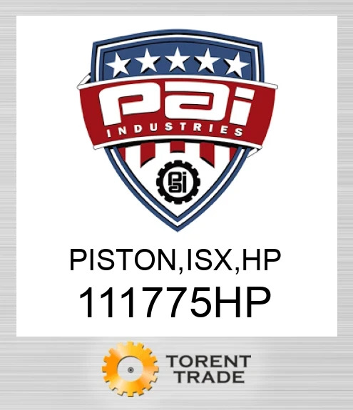 111775HP поршень, isx, hp PAI INDUSTRIES