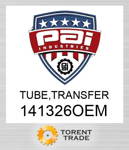 141326OEM Tube, transfer PAI INDUSTRIES