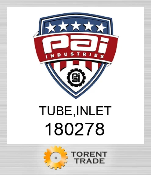 180278 Tube, inlet PAI INDUSTRIES