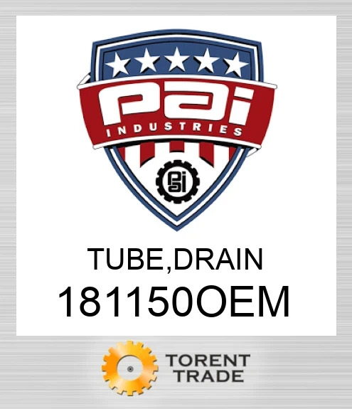 181150OEM Tube, drain PAI INDUSTRIES