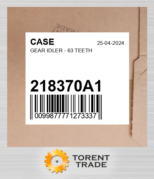 218370A1 Шестерня, IDLER - 63 TEETH CASE NEW AFTERMARKET