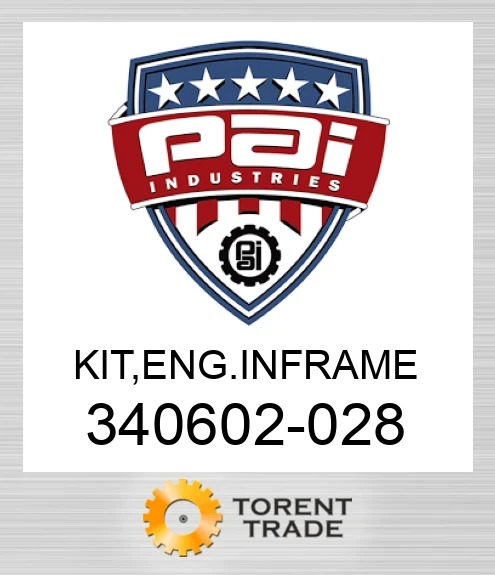 340602-028 Комплект, двигун  внутрішньорамний  ремонт PAI INDUSTRIES