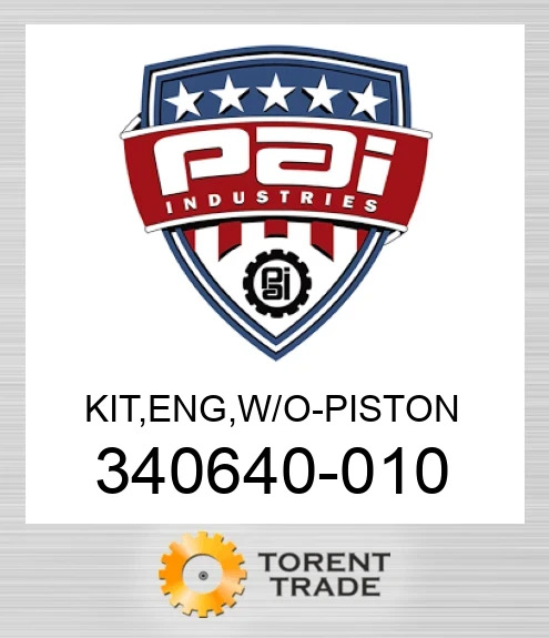 340640-010 Комплект, двигун , без - поршень PAI INDUSTRIES
