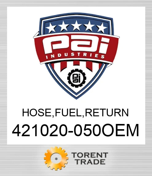 421020-050OEM Hose, fuel, return PAI INDUSTRIES