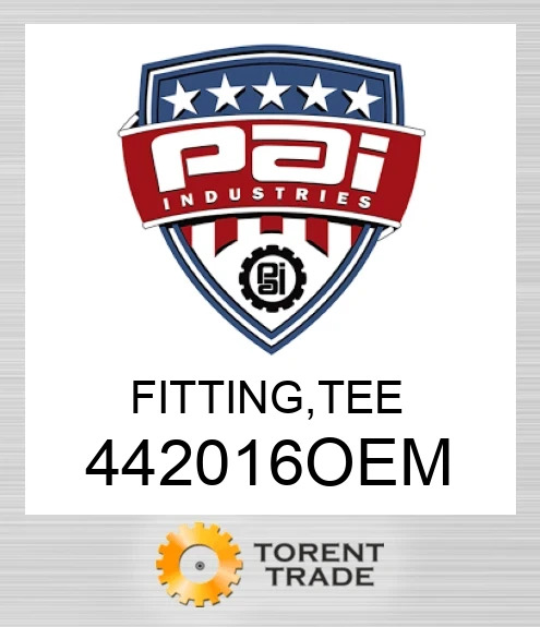 442016OEM Fitting, tee PAI INDUSTRIES