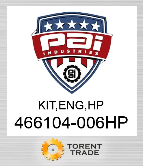 466104-006HP Комплект, двигун . Високий тиск PAI INDUSTRIES