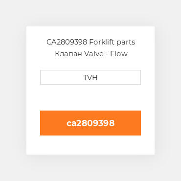 CA2809398 Forklift parts Клапан Valve - Flow Control