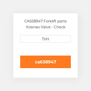 CA658947 Forklift parts Клапан Valve - Check