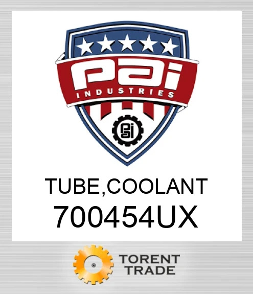 700454UX Tube, coolant PAI INDUSTRIES