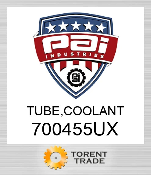 700455UX Tube, coolant PAI INDUSTRIES