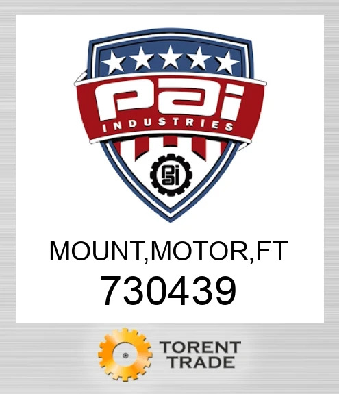 730439 Mount, motor, ft PAI INDUSTRIES