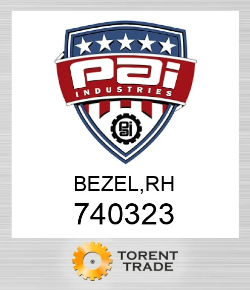 740323 Bezel, rh PAI INDUSTRIES