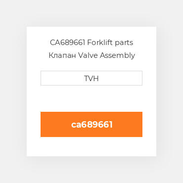 CA689661 Forklift parts Клапан Valve Assembly