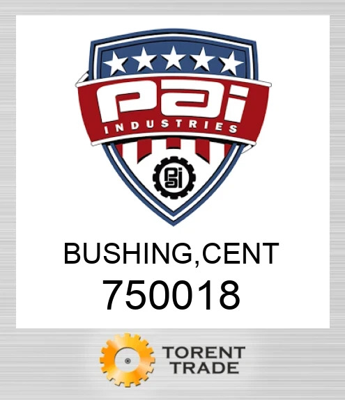 750018 Bushing, cent PAI INDUSTRIES