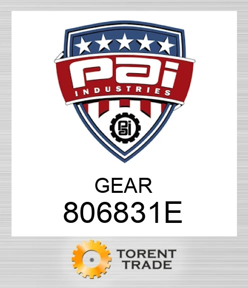 806831E Шестерня PAI INDUSTRIES