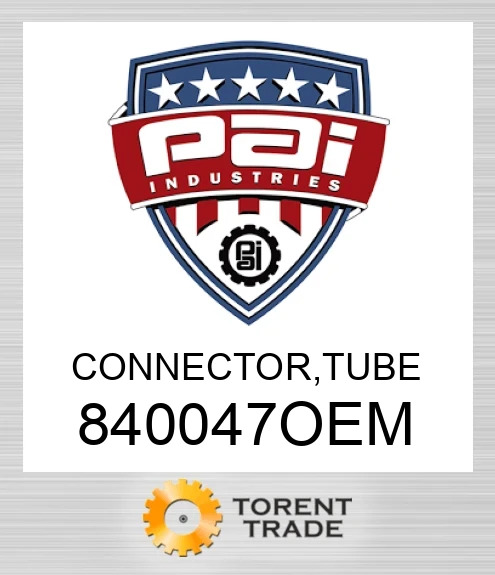 840047OEM Connector, tube PAI INDUSTRIES