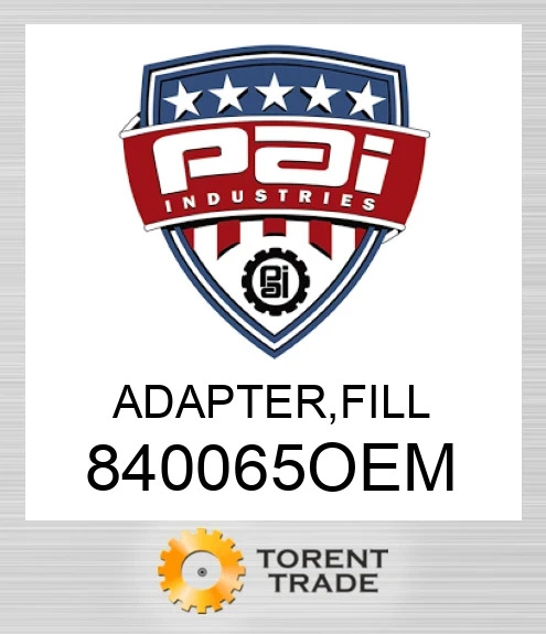 840065OEM Adapter, fill PAI INDUSTRIES