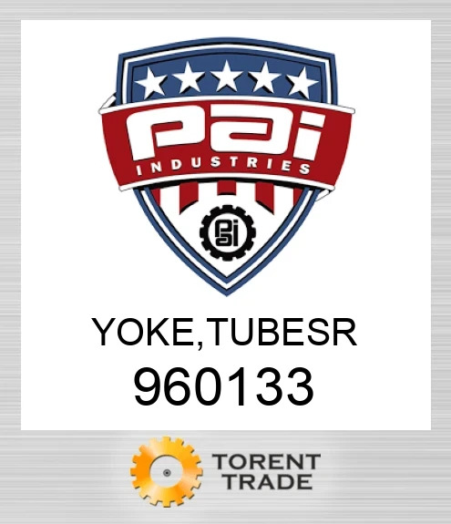 960133 Yoke, tubesr PAI INDUSTRIES