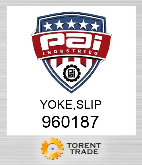 960187 Yoke, slip PAI INDUSTRIES