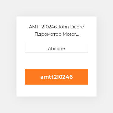 AMTT210246 John Deere Гідромотор Motor Hydraulic Fan Drive for John DeereВ® Dump Truck
