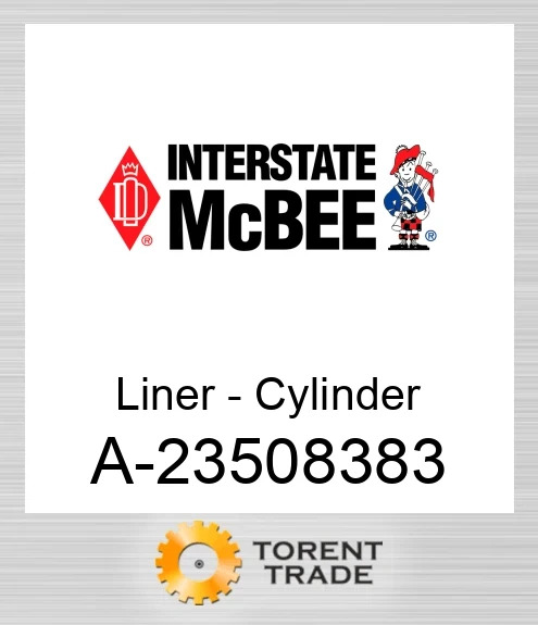 A-23508383 Гільза - Циліндр NEW AFTERMARKET INTERSTATE MCBEE