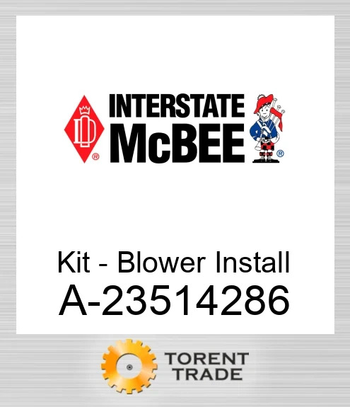 A-23514286 Комплект - Blower Install NEW AFTERMARKET INTERSTATE MCBEE