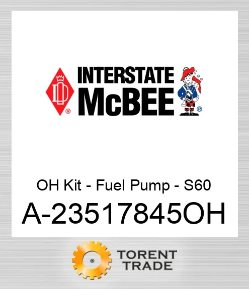 A-23517845OH OH Комплект - Паливо Насос - S60 NEW AFTERMARKET INTERSTATE MCBEE