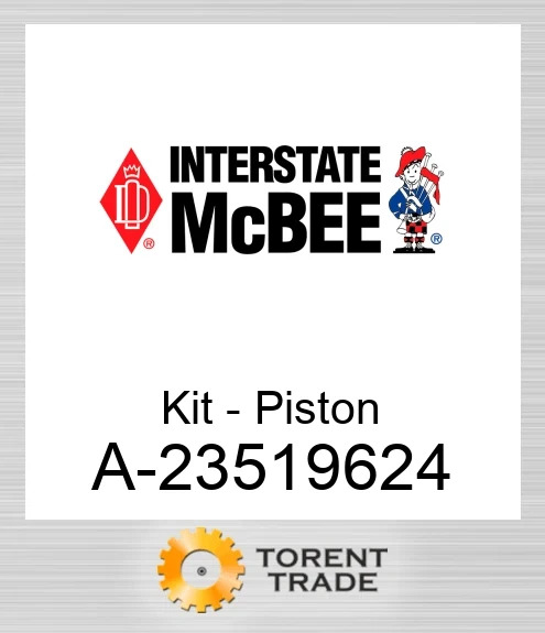A-23519624 Комплект - Поршень NEW AFTERMARKET INTERSTATE MCBEE