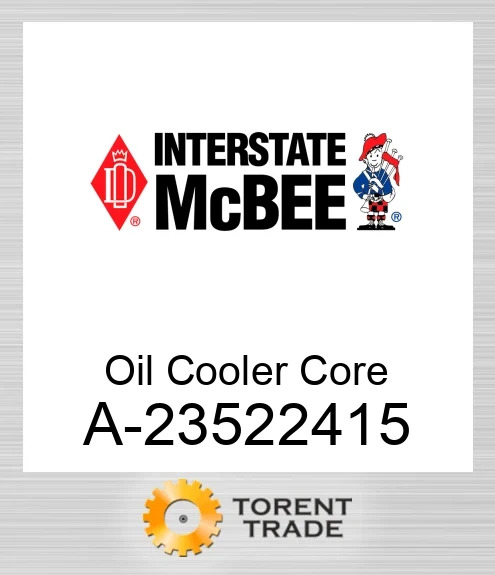A-23522415 Масло Cooler Core NEW AFTERMARKET INTERSTATE MCBEE