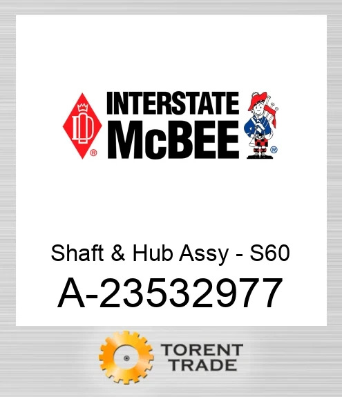 A-23532977 Вал і маточина у зборі – S60 NEW AFTERMARKET INTERSTATE MCBEE