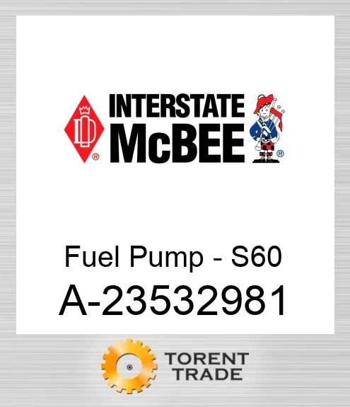 A-23532981 Паливо Насос - S60 NEW AFTERMARKET INTERSTATE MCBEE