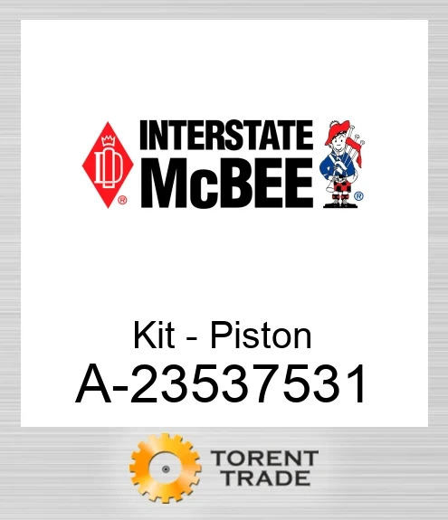 A-23537531 Комплект - Поршень NEW AFTERMARKET INTERSTATE MCBEE