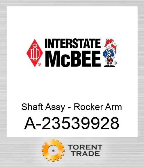 A-23539928 Вал Assy - Rocker Arm NEW AFTERMARKET INTERSTATE MCBEE
