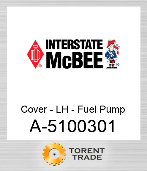 A-5100301 Кришка - ліва сторона - Паливо Насос NEW AFTERMARKET INTERSTATE MCBEE