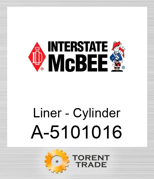 A-5101016 Гільза - Циліндр NEW AFTERMARKET INTERSTATE MCBEE