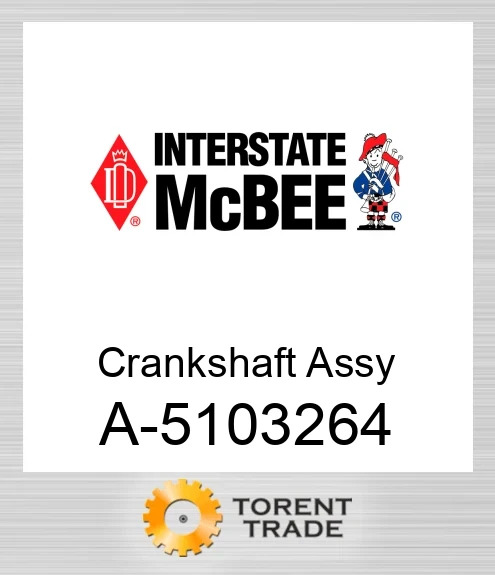 A-5103264 Колінчастий вал Assy NEW AFTERMARKET INTERSTATE MCBEE