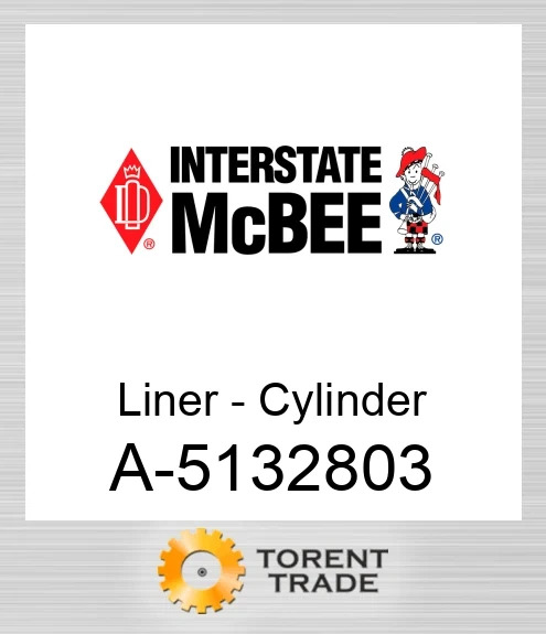 A-5132803 Гільза - Циліндр NEW AFTERMARKET INTERSTATE MCBEE