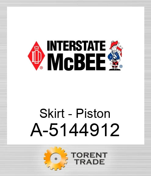 A-5144912 Skirt - Поршень NEW AFTERMARKET INTERSTATE MCBEE