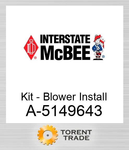 A-5149643 Комплект - Blower Install NEW AFTERMARKET INTERSTATE MCBEE