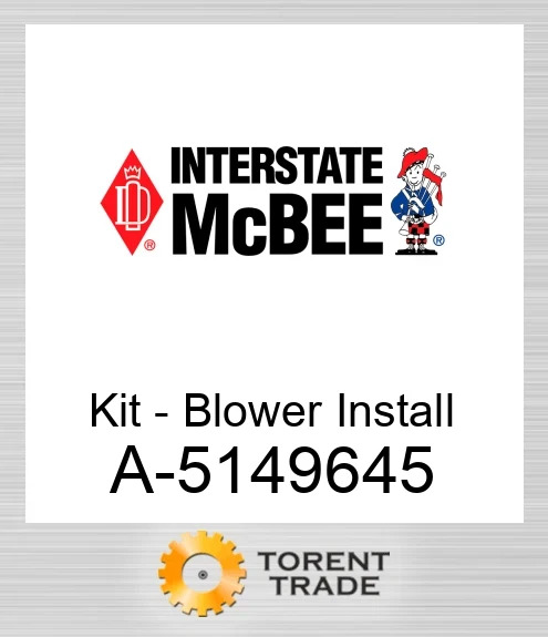 A-5149645 Комплект - Blower Install NEW AFTERMARKET INTERSTATE MCBEE
