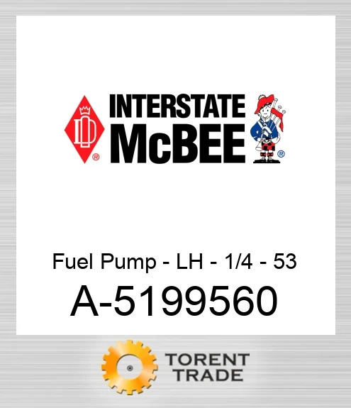 A-5199560 Паливо Насос - ліва сторона - 1/4 - 53 NEW AFTERMARKET INTERSTATE MCBEE