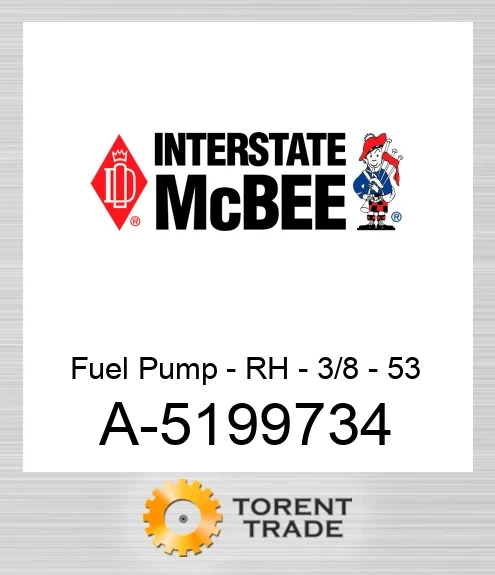 A-5199734 Паливо Насос - права сторона - 3/8 - 53 NEW AFTERMARKET INTERSTATE MCBEE