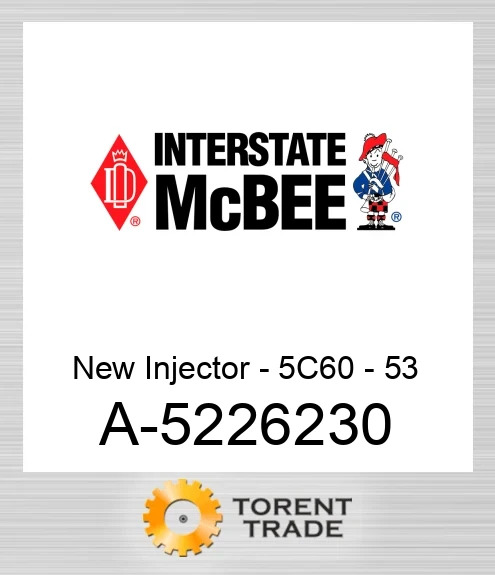 A-5226230 Нова форсунка - 5C60 - 53 NEW AFTERMARKET INTERSTATE MCBEE