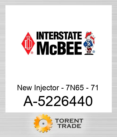 A-5226440 Нова форсунка - 7N65 - 71 NEW AFTERMARKET INTERSTATE MCBEE