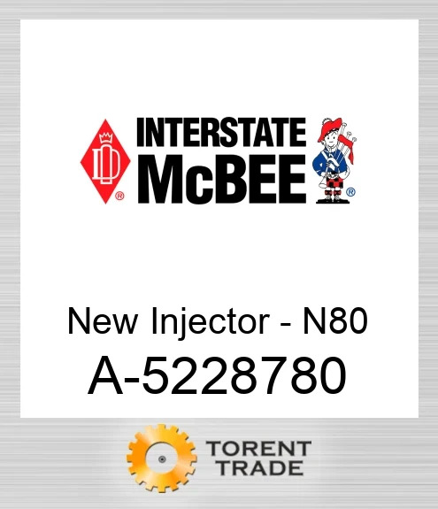 A-5228780 Нова форсунка - N80 NEW AFTERMARKET INTERSTATE MCBEE
