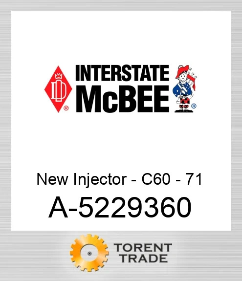 A-5229360 Нова форсунка - C60 - 71 NEW AFTERMARKET INTERSTATE MCBEE