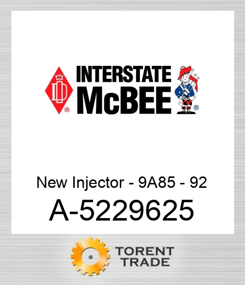 A-5229625 Нова форсунка - 9A85 - 92 NEW AFTERMARKET INTERSTATE MCBEE