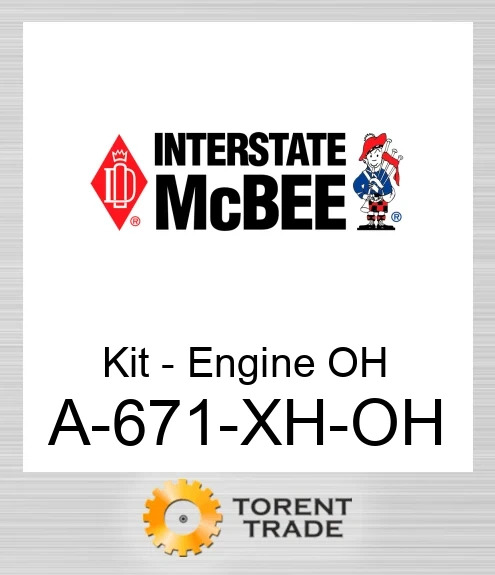 A-671-XH-OH Комплект для капітального ремонту двигуна NEW AFTERMARKET INTERSTATE MCBEE